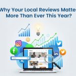 Why Your Local Reviews Matter More Than Ever This Year?